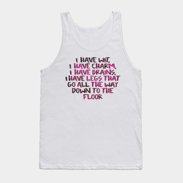 West Wing Quote I Have Legs All the Way to the Floor Tank Top by baranskini